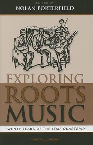 Image du vendeur pour Exploring Roots Music: Twenty Years of the JEMF Quarterly (Hardcover) mis en vente par CitiRetail