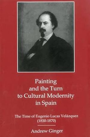 Image du vendeur pour Painting And The Turn To Cultural Modernity in Spain (Hardcover) mis en vente par CitiRetail