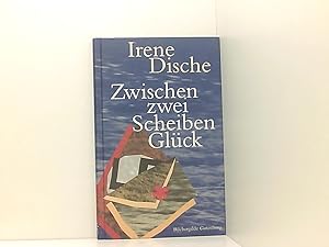 Imagen del vendedor de Zwischen zwei Scheiben Glck Irene Dische. Aus dem Engl. von Reinhard Kaiser a la venta por Book Broker