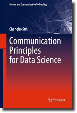 Immagine del venditore per Communication Principles for Data Science venduto da BuchWeltWeit Ludwig Meier e.K.