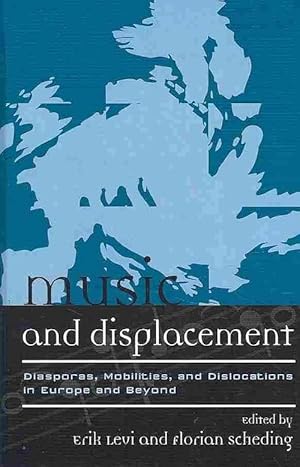 Image du vendeur pour Music and Displacement: Diasporas, Mobilities, and Dislocations in Europe and Beyond (Hardcover) mis en vente par CitiRetail