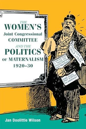 Bild des Verkufers fr The Women's Joint Congressional Committee and the Politics of Maternalism, 1920-30 (Hardcover) zum Verkauf von CitiRetail