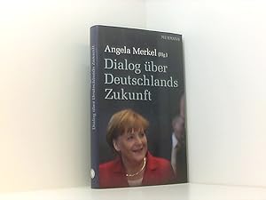 Bild des Verkufers fr Dialog ber Deutschlands Zukunft Angela Merkel (Hg.) zum Verkauf von Book Broker