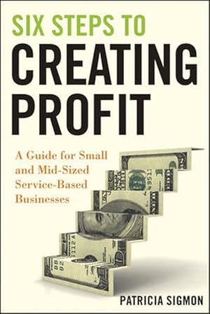 Seller image for Six Steps to Creating Profit (Hardcover) for sale by Grand Eagle Retail