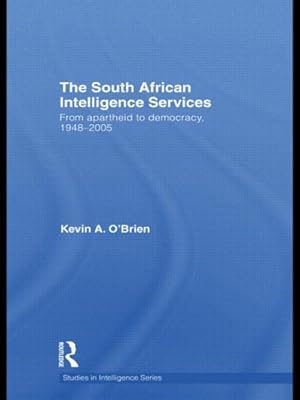 Seller image for South African Intelligence Services : From Apartheid to Democracy, 1948-2005 for sale by GreatBookPrices