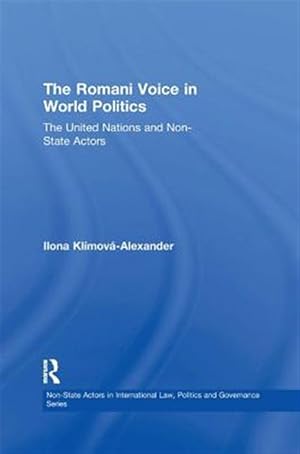 Bild des Verkufers fr Romani Voice in World Politics : The United Nations and Non-state Actors zum Verkauf von GreatBookPrices