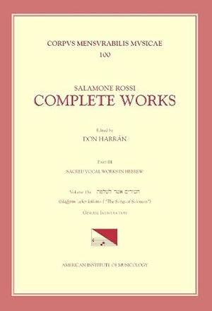 Bild des Verkufers fr CMM 100 Salamone Rossi (C. 1570-C. 1628), Complete Works, Edited by Don Harrn in 13 Volumes. Part III: Sacred Vocal Works in Hebrew: Vol. 13a: The Songs of Solomon-General Introduction (Paperback) zum Verkauf von CitiRetail