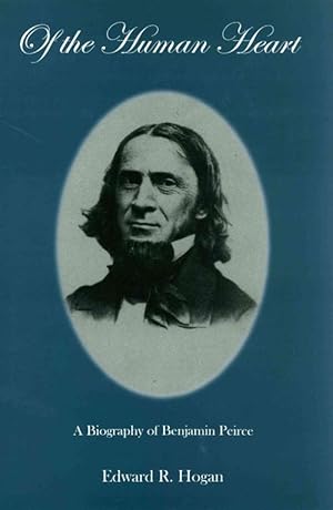 Image du vendeur pour Of the Human Heart: A Biography of Benjamin Peirce (Hardcover) mis en vente par CitiRetail