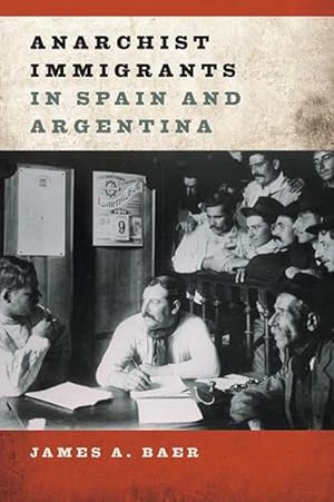 Bild des Verkufers fr Anarchist Immigrants in Spain and Argentina (Hardcover) zum Verkauf von CitiRetail