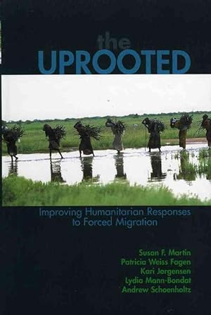 Seller image for The Uprooted: Improving Humanitarian Responses to Forced Migration (Hardcover) for sale by CitiRetail