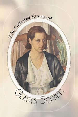 Seller image for The Collected Stories of Gladys Schmitt (Paperback) for sale by CitiRetail
