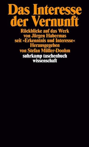 Image du vendeur pour Das Interesse der Vernunft : Rckblicke auf das Werk von Jrgen Habermas seit "Erkenntnis und Interesse". (=Suhrkamp-Taschenbuch Wissenschaft ; 1464). mis en vente par Antiquariat Thomas Haker GmbH & Co. KG