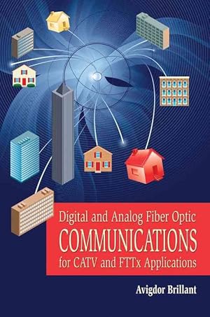 Imagen del vendedor de Digital and Analog Fiber Optic Communication for CATV and FTTx Applications (Hardcover) a la venta por CitiRetail