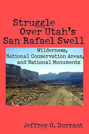 Image du vendeur pour Struggle Over Utah's San Rafael Swell (Paperback) mis en vente par CitiRetail