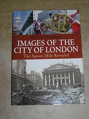 Immagine del venditore per Images of the City of London : The Square Mile Revealed venduto da Neo Books