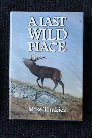 Seller image for A Last Wild Place for sale by Plane Tree Books