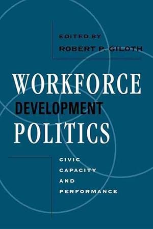 Bild des Verkufers fr Workforce Development Politics (Hardcover) zum Verkauf von CitiRetail