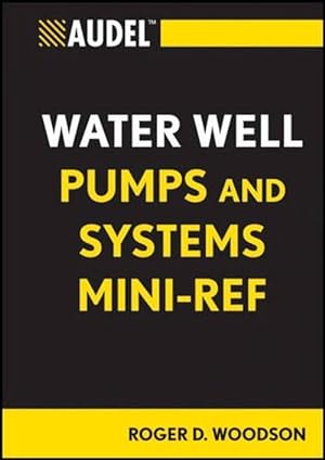 Seller image for Audel Water Well Pumps and Systems Mini-Ref (Paperback) for sale by Grand Eagle Retail