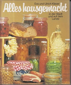 Imagen del vendedor de Alles hausgemacht in der Stadt und auf dem Lande. a la venta por Allguer Online Antiquariat