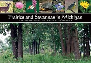 Image du vendeur pour Prairies and Savannas in Michigan: Rediscovering Our Natural Heritage (Paperback) mis en vente par CitiRetail