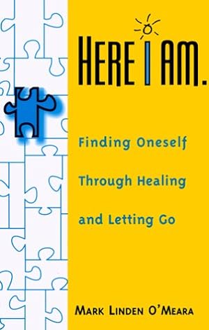 Seller image for Here I Am: Finding Oneself Through Healing and Letting Go for sale by WeBuyBooks