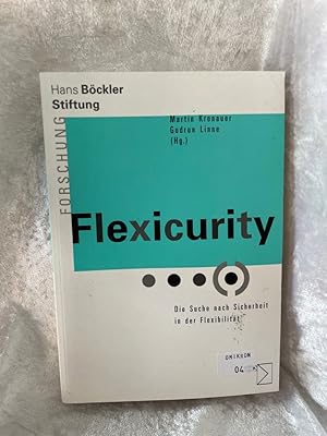 Bild des Verkufers fr Flexicurity: Die Suche nach Sicherheit in der Flexibilitt Die Suche nach Sicherheit in der Flexibilitt zum Verkauf von Antiquariat Jochen Mohr -Books and Mohr-