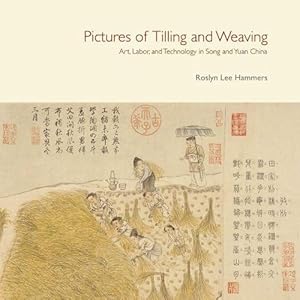 Seller image for Pictures of Tilling and Weaving Art, Labor, and Technology in Song and Yuan China (Hardcover) for sale by CitiRetail