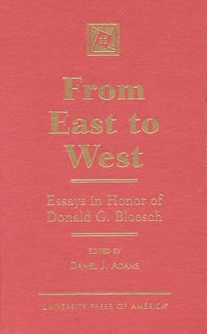 Immagine del venditore per From East to West: Essays in Honor of Donald G. Bloesch (Hardcover) venduto da CitiRetail