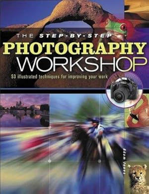Bild des Verkufers fr Step-by-step Photography Workshop: 50 Illustrated Techniques zum Verkauf von WeBuyBooks