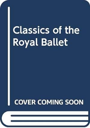 Seller image for Classics of the Royal Ballet for sale by WeBuyBooks