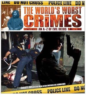 Bild des Verkufers fr The World's Worst Crimes: A-Z of Evil Deeds zum Verkauf von WeBuyBooks