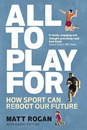 Bild des Verkufers fr All to Play For: How sport can reboot our future zum Verkauf von WeBuyBooks