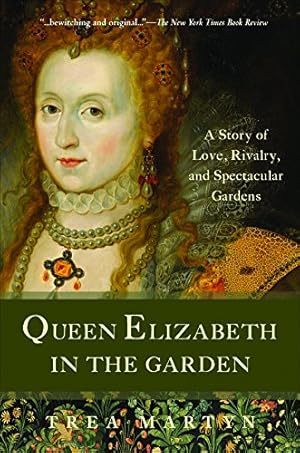 Seller image for Queen Elizabeth in the Garden: A Story of Love, Rivalry, and Spectacular Gardens for sale by WeBuyBooks