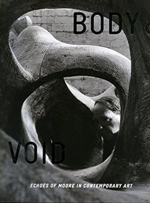Image du vendeur pour Body & Void: Echoes of Moore in Contemporary Art mis en vente par WeBuyBooks