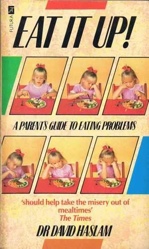 Seller image for Eat it Up!: Parent's Guide to Eating Problems for sale by WeBuyBooks