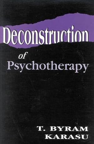 Imagen del vendedor de Deconstruction of Psychotherapy (Paperback) a la venta por CitiRetail