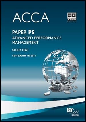 Seller image for ACCA - P5 Advanced Performance Management: Study Text for sale by WeBuyBooks