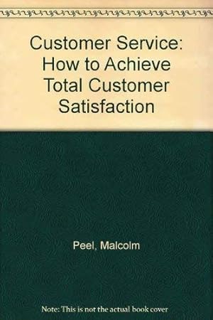 Imagen del vendedor de Customer Service: How to Achieve Total Customer Satisfaction a la venta por WeBuyBooks