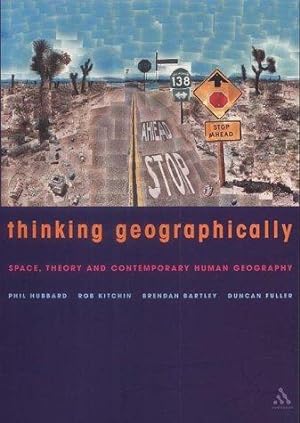 Imagen del vendedor de Thinking Geographically: Space, Theory and Contemporary Human Geography a la venta por WeBuyBooks