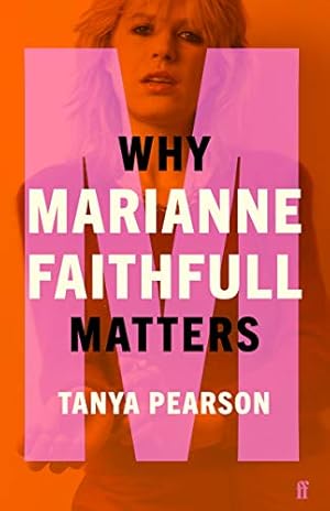 Imagen del vendedor de Why Marianne Faithfull Matters: Why Music Matters a la venta por WeBuyBooks