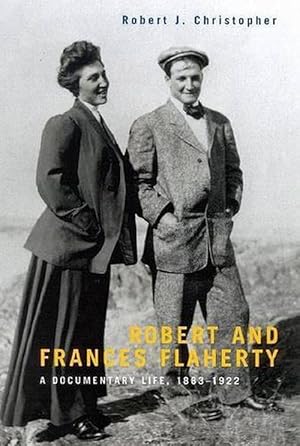 Immagine del venditore per Robert and Frances Flaherty: A Documentary Life, 1883-1922 (Hardcover) venduto da CitiRetail