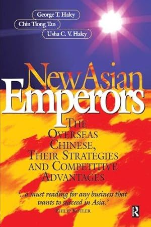 Imagen del vendedor de New Asian Emperors: The Overseas Chinese, Their Strategies and Competitive Advantages a la venta por WeBuyBooks