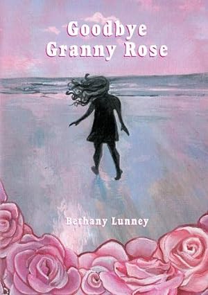 Seller image for Goodbye Granny Rose for sale by WeBuyBooks