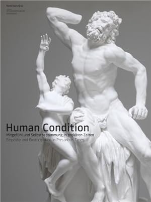 Bild des Verkufers fr Human Condition: Empathy and Emancipation in Precarious Times zum Verkauf von WeBuyBooks