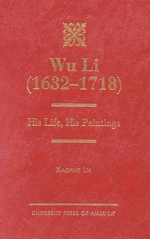 Image du vendeur pour Wu Li (1632-1718): His Life, His Paintings (Hardcover) mis en vente par CitiRetail