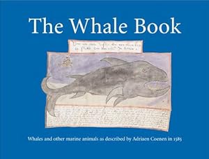 Bild des Verkufers fr The Whale Book: Whales and Other Marine Animals as Described by Adriaen Coenen in 1585 (Hardcover) zum Verkauf von AussieBookSeller