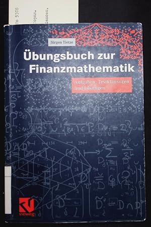 Image du vendeur pour bungsbuch Zur Finanzmathematik. Aufgaben, Testklausuren und Lsungen. mis en vente par Antiquariat Bookfarm