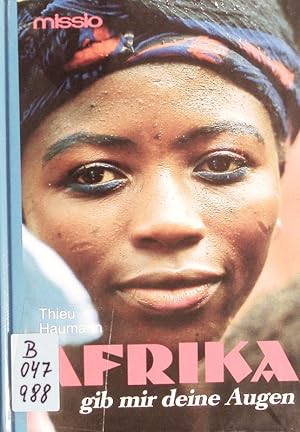 Seller image for Afrika, gib mir deine Augen. Geschichten aus Mathare Valley. for sale by Antiquariat Bookfarm