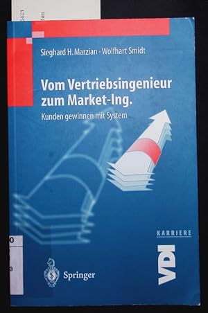 Seller image for Vom Vertriebsingenieur zum Market-Ing. Kunden gewinnen mit System. for sale by Antiquariat Bookfarm
