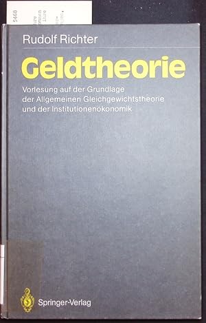 Bild des Verkufers fr Geldtheorie. Vorlesung auf der Grundlage der allgemeinen Gleichgewichtstheorie und der Institutionenkonomik. zum Verkauf von Antiquariat Bookfarm